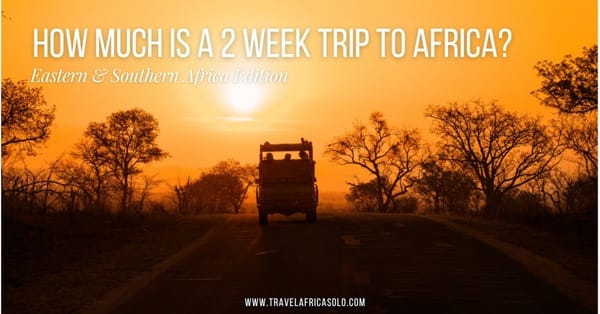 How Much Is a 2 Week Trip to Africa? A Real Breakdown